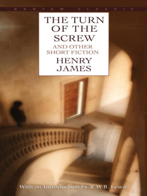 Title details for The Turn of the Screw and Other Short Fiction by Henry James - Available